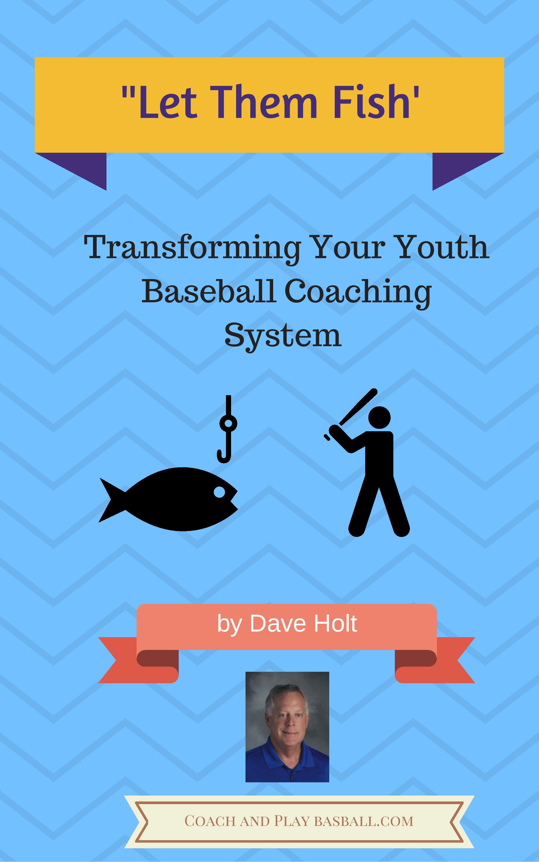'Let Them Fish' Transforming Your Baseball Coaching System
